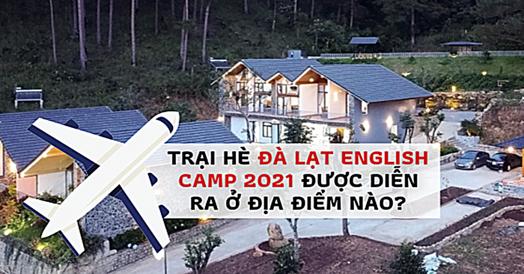 Trại-hè-tiếng-Anh-chuyên-sâu-tại-đà-lạt-2021-...