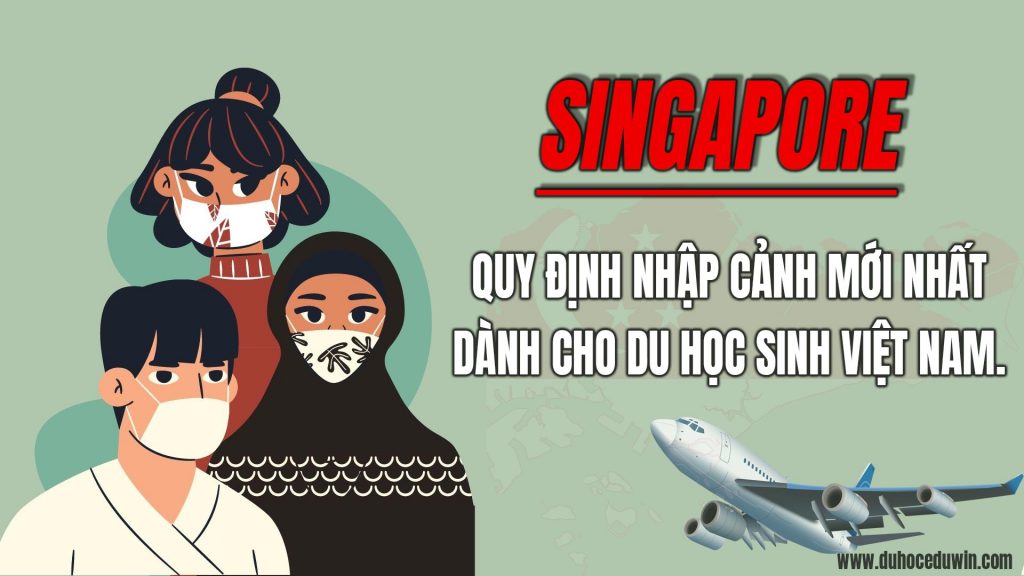 Quy định nhập cảnh Singapore mới nhất