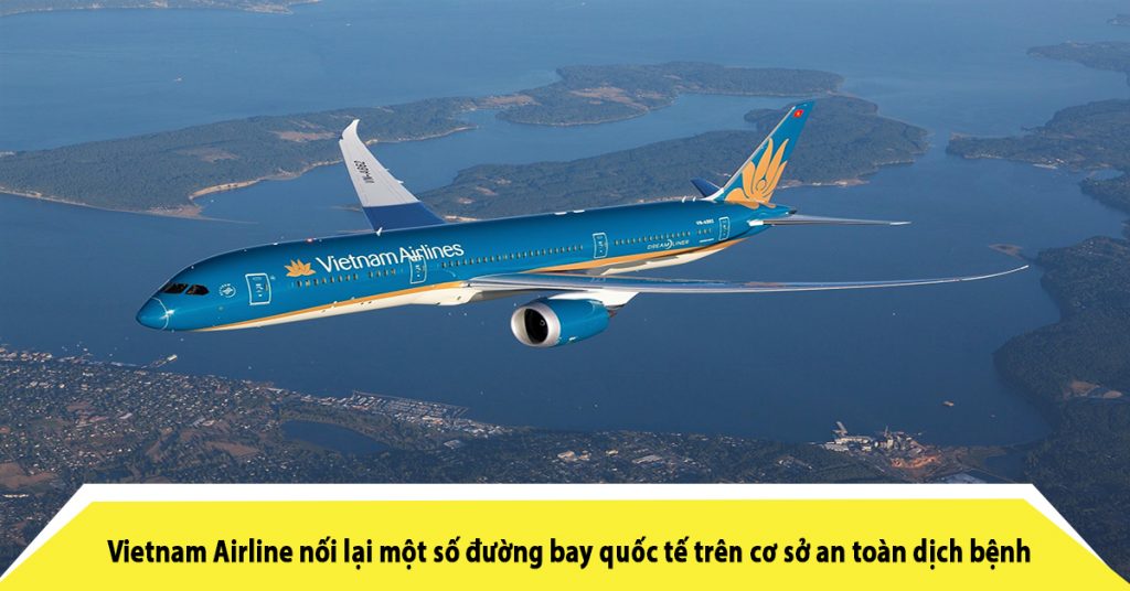 Vietnam Airline nối lại một số đường bay quốc tế trên cơ sở an toàn dịch bệnh