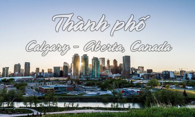 Tìm hiểu về Thành phố Calgary tỉnh bang Alberta Canada