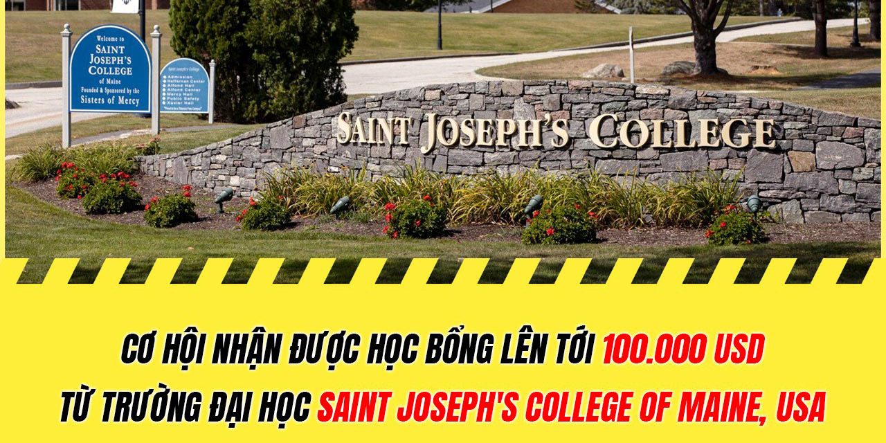 Cơ hội học bổng lên tới $100.000 từ trường Đại học Saint Joseph’s College of Maine