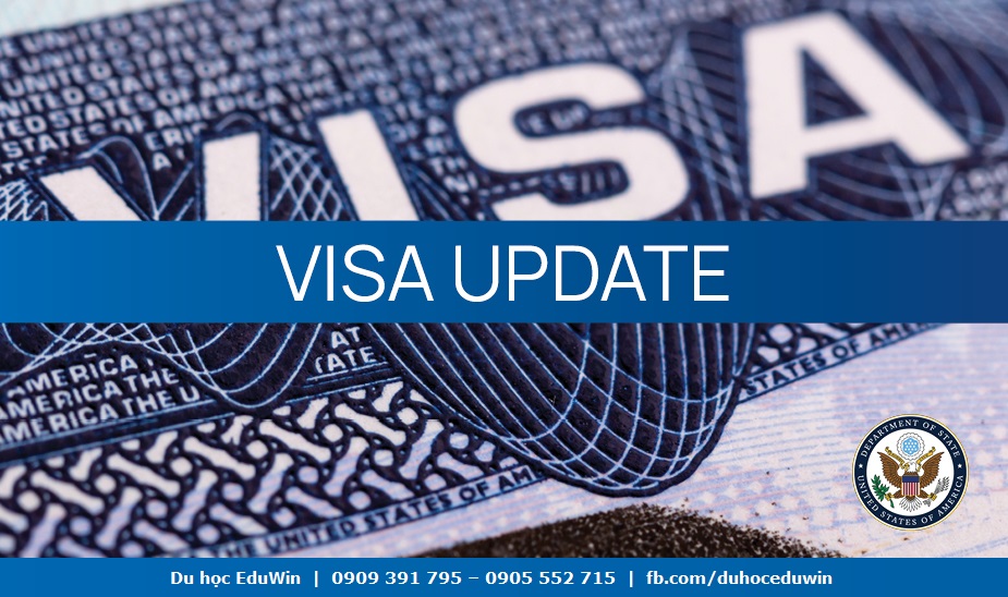 CẬP NHẬT QUAN TRỌNG VỀ VISA MỸ TỪ PHÒNG LÃNH SỰ HOA KỲ